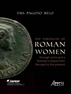 cover image of The Strength of Roman Women Through Coins and a Feminist Critique From the Past to the Present